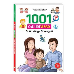 1001 câu hỏi vì sao - Cuộc sống con người 