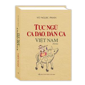 Tục ngữ, ca dao, dân ca Việt Nam (Bìa cứng tái bản)