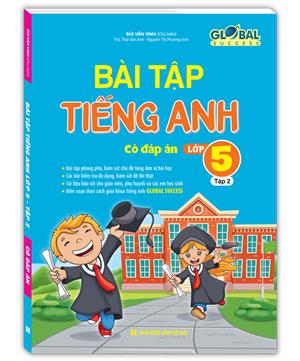 GLOBAL SUCCESS - Bài tập tiếng anh lớp 5 tập 2 (có đáp án)