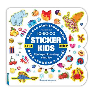 Bóc dán hình thông minh IQ - EQ - CQ - Sticker for kids cuốn 2 (2-8t)