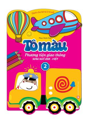 Tô màu phương tiện giao thông song ngữ Anh Việt -  tập 2 (dành cho bé từ 2-6 tuổi)