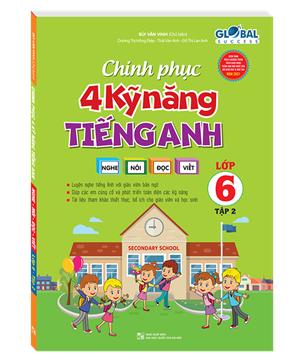 GLOBAL SUCCESS Chinh phục 4 kỹ năng tiếng anh Nghe - nói - đọc - viết lớp 6 tập 2