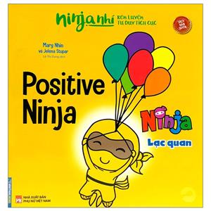 Ninja nhí - Rèn luyện tư duy tích cực - Ninja lạc quan (sách bản quyền)(song ngữ)