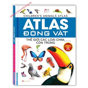 Atlas động vật - Thế giới các loài chim, côn trùng