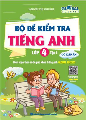 GLOBAL SUCCESS - Bộ đề kiểm tra tiếng Anh lớp 4 tập 1 - Có đáp án