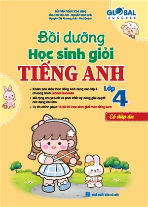  GLOBAL SUCCESS - Bồi dưỡng học sinh giỏi tiếng anh lớp 4 (có đáp án) tái bản