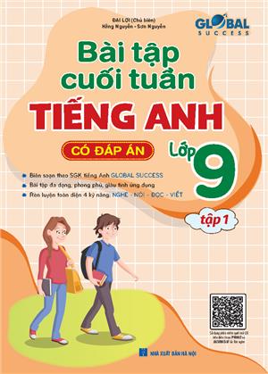 GLOBAL SUCCESS - Bài tập cuối tuần tiếng anh lớp 9 tập 1 (có đáp án)