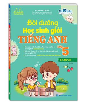  GLOBAL SUCCESS - Bồi dưỡng học sinh giỏi tiếng anh lớp 5 (có đáp án) - Tái bản