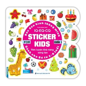Bóc dán hình thông minh IQ - EQ - CQ - Sticker for kids cuốn 1 (2-8t)