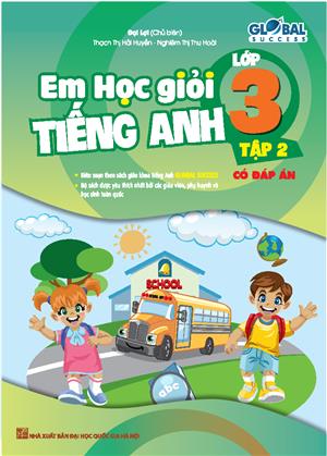 GLOBAL SUCCESS - Em học giỏi tiếng anh lớp 3 tập 2 (có đáp án)