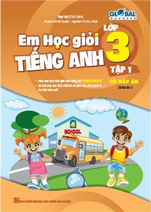 GLOBAL SUCCESS - Em học giỏi tiếng anh lớp 3 tập 1 (có đáp án) - tái bản 01