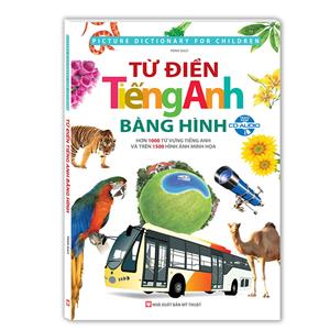 Từ điển Tiếng Anh bằng hình ( hơn 1000 từ vựng tiếng Anh và trên 1500 hình ảnh minh họa)