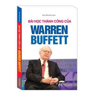 Bài học thành công của Warren Buffett (bìa mềm)
