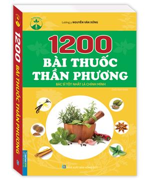 1200 bài thuốc thần phương (bác sĩ tốt nhất là chính mình)