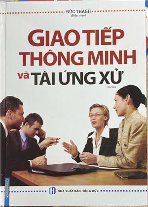 Giao tiếp thông minh và tài ứng xử (bìa cứng)