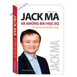 Jack Ma và những bài học EQ (Trí tuệ cảm xúc để thành công)