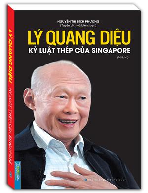 Lý Quang Diệu - Kỷ luật thép của Singapore (tái bản-bìa mềm)