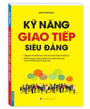  Kỹ năng giao tiếp siêu đẳng (bìa mềm) 