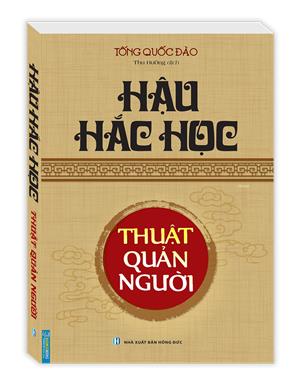 Hậu Hắc Học - Thuật Quản Người (bìa mềm) - tái bản