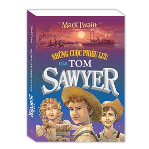 Những cuộc phiêu lưu của Tom Sawyer (bìa mềm tái bản 2019)