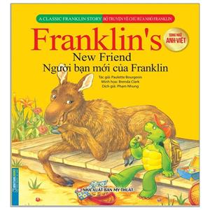 Bộ truyện về chú rùa nhỏ Franklin - Người bạn mới của Franklin (song ngữ Anh-Việt)(sách bản quyền)