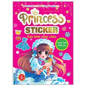 Princess sticker - Dán hình công chúa - Công chúa đáng yêu (tái bản)