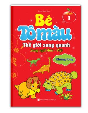 Bé tô màu thế giới xung quanh song ngữ Anh-Việt – Khủng Long (quyển 1)