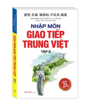 Nhập môn giao tiếp Trung Việt tập 2