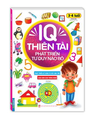 IQ thiên tài phát triển tư duy não bộ 3 - 4 tuổi (tái bản)