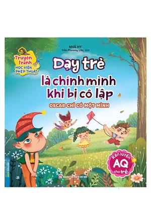 Truyện tranh học viện phép thuật - Dạy trẻ là chính mình khi bị cô lập (rèn luyện AQ cho trẻ)