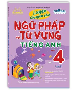 GLOBAL SUCCESS -  Luyện chuyên sâu ngữ pháp và từ vựng tiếng anh lớp 4 tập 1 (tái bản 01)