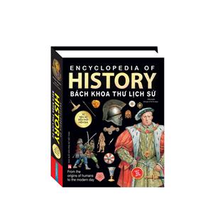 Bách khoa thư lịch sử - Từ tiền sử đến thời đại (bìa cứng) - tái bản