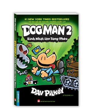Dog Man 2 - Sinh nhật lộn tùng phèo (bìa mềm)