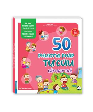 Bộ sách gối đầu giường của các bậc cha mẹ - Giúp con yêu trưởng thành lành mạnh - 50 phương pháp tự cứu cầ dạy trẻ (sách bản quyền) - tái bản