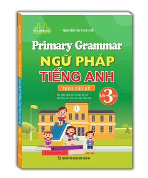 Primary Grammar - Ngữ pháp tiếng anh theo chủ đề lớp 3 tập 2
