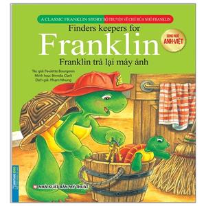 Bộ truyện về chú rùa nhỏ Franklin - Franklin trả lại máy ảnh (song ngữ Anh-Việt)(sách bản quyền)