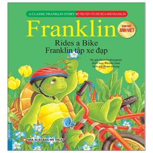 Bộ truyện về chú rùa nhỏ Franklin - Franklin tập xe đạp (song ngữ Anh-Việt)(sách bản quyền)