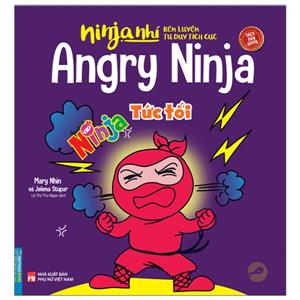 Ninja nhí - Rèn luyện tư duy tích cực - Ninja tức tối (sách bản quyền)(song ngữ)