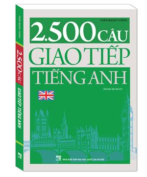 2500 câu giao tiếp tiếng Anh (tái bản)