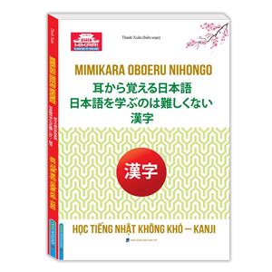 Học tiếng Nhật không khó - KANJI (kèm file tải đĩa sau sách)