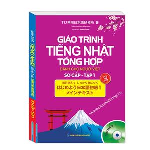 Giáo trình tiếng Nhật tổng hợp dành cho người Việt sơ cấp - tập 1 (kèm CD)