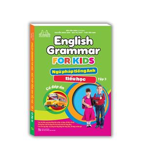 English Grammar For Kids - Ngữ pháp tiếng anh tiểu học tập 3 (có đáp án)