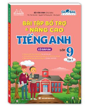 GLOBAL SUCCESS - Bài tập bổ trợ và nâng cao tiếng anh lớp 9 tập 2 (có đáp án)