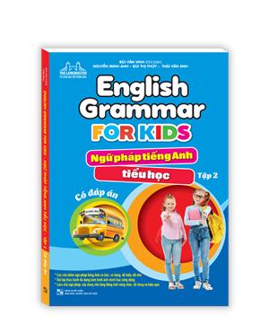 English Grammar For Kids - Ngữ pháp tiếng anh tiểu học tập 2 (có đáp án)