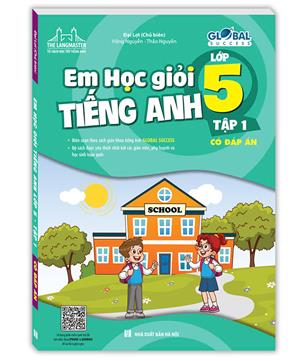 GLOBAL SUCCESS - Em học giỏi tiếng anh lớp 5 tập 1 (có đáp án) 