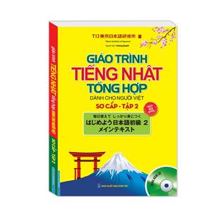 Giáo trình tiếng Nhật tổng hợp dành cho người Việt sơ cấp - tập 2 (kèm CD)
