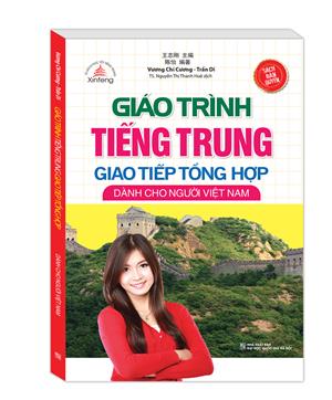 Giáo trình tiếng Trung giao tiếp tổng hợp dành cho người Việt Nam