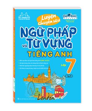 GOLBAL SUCCESS - Luyện chuyên sâu ngữ pháp và từ vựng tiếng anh lớp 7 tập 1 