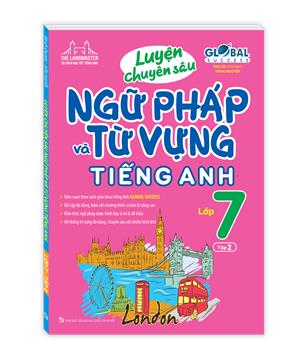 GOLBAL SUCCESS - Luyện chuyên sâu ngữ pháp và từ vựng tiếng anh lớp 7 tập 2