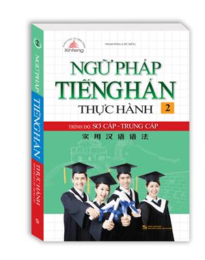 Ngữ pháp tiếng Hán thực hành tập 2 - Trình độ sơ cấp-trung cấp (bìa mềm)